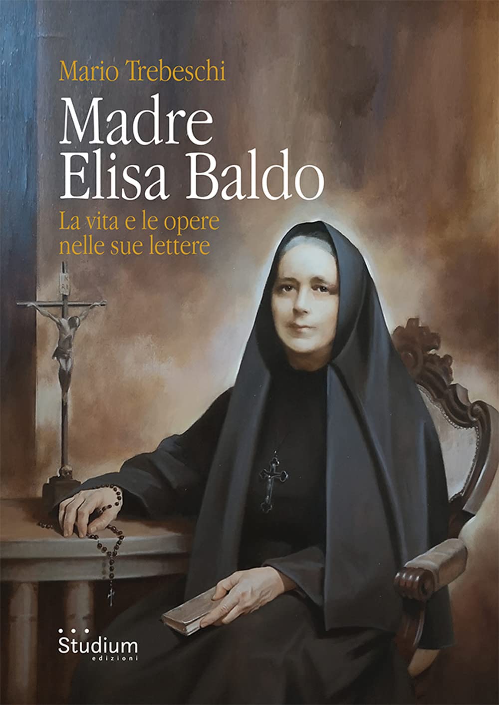 Brixia Sacra. Madre Elisa Baldo. La vita e le opere nelle sue lettere (2022) (Vol.)