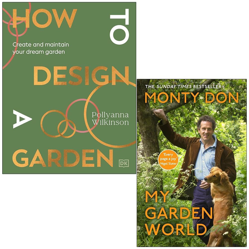 How to Design a Garden By Pollyanna Wilkinson & My Garden World By Monty Don 2 Books Collection Set