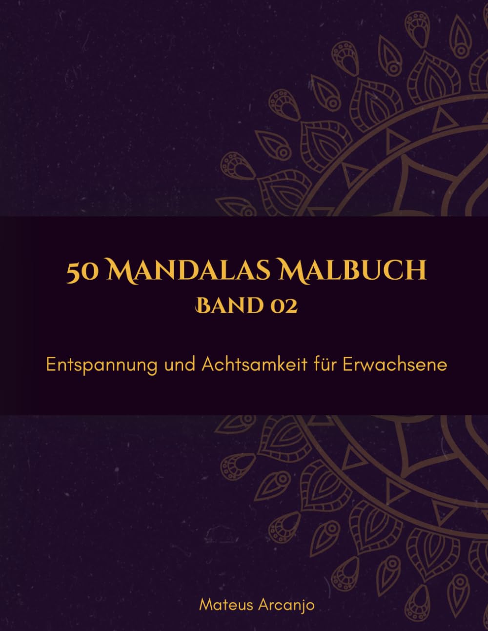 50 Mandalas Malbuch: Entspannung und Achtsamkeit für Erwachsene - Band 2
