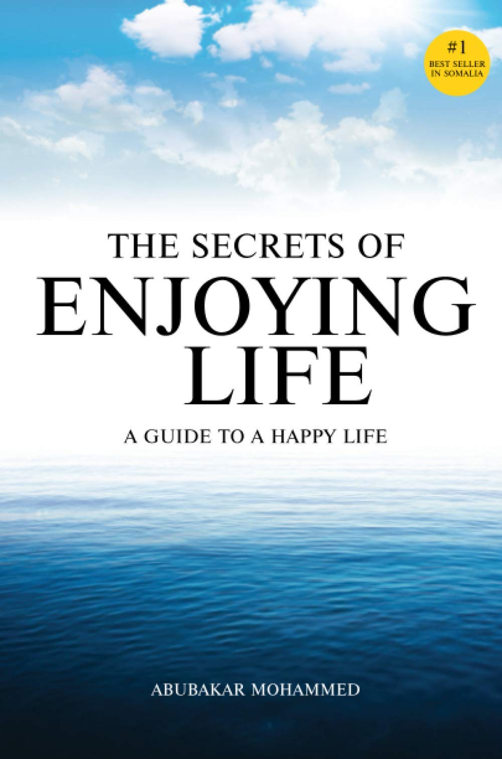 The secrets of enjoying life: A guide to a happy life