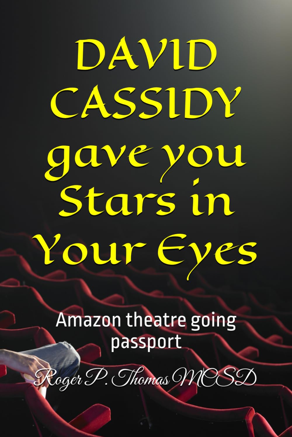 DAVID CASSIDY gave you Stars in Your Eyes: Amazon theatre going passport