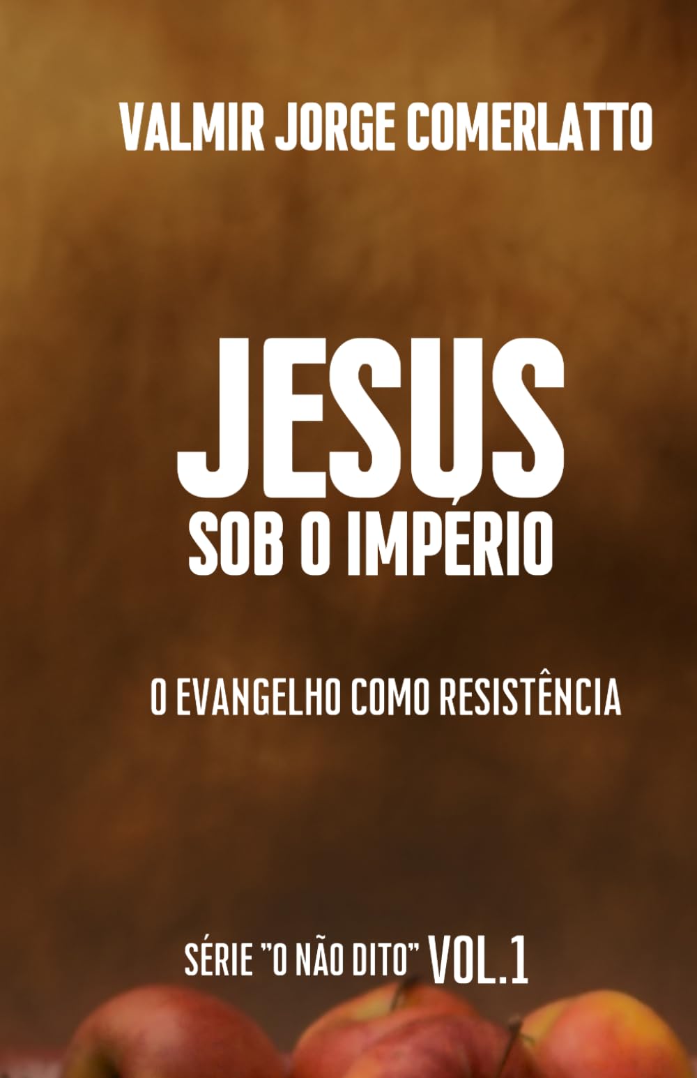 JESUS SOB O IMPÉRIO: O Evangelho Como Resistência (O NÃO DITO)