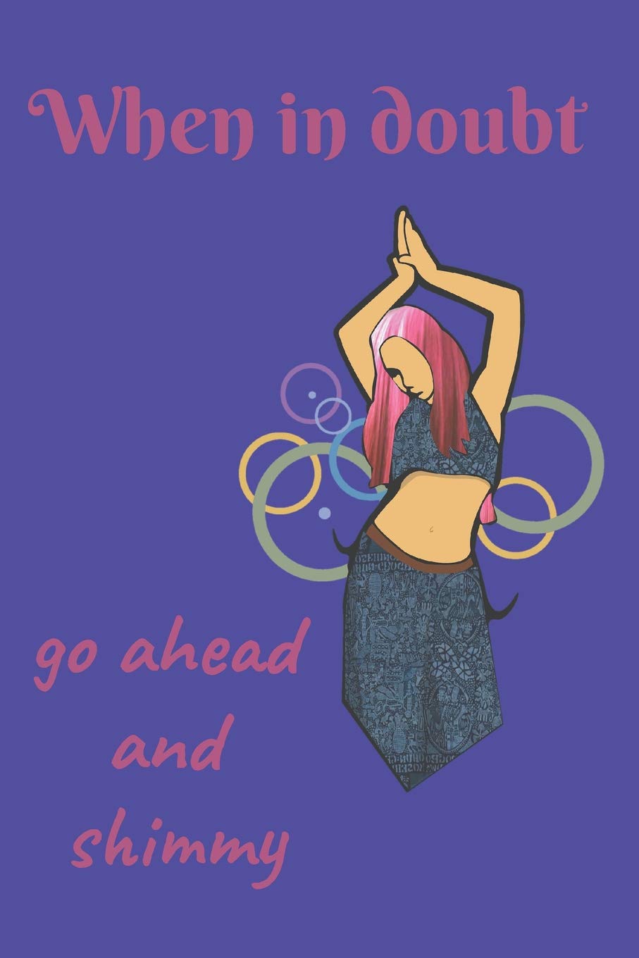 Belly Dancing Blank Lined Journal Notebook: A daily diary, composition or log book, gift idea for your friend the belly dancer who loves to dance!!