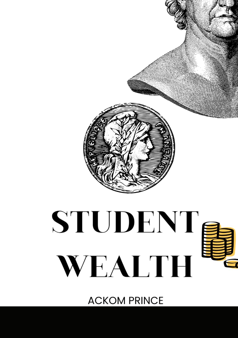 STUDENT WEALTH: Practical And Spiritual Principles For Financial Growth