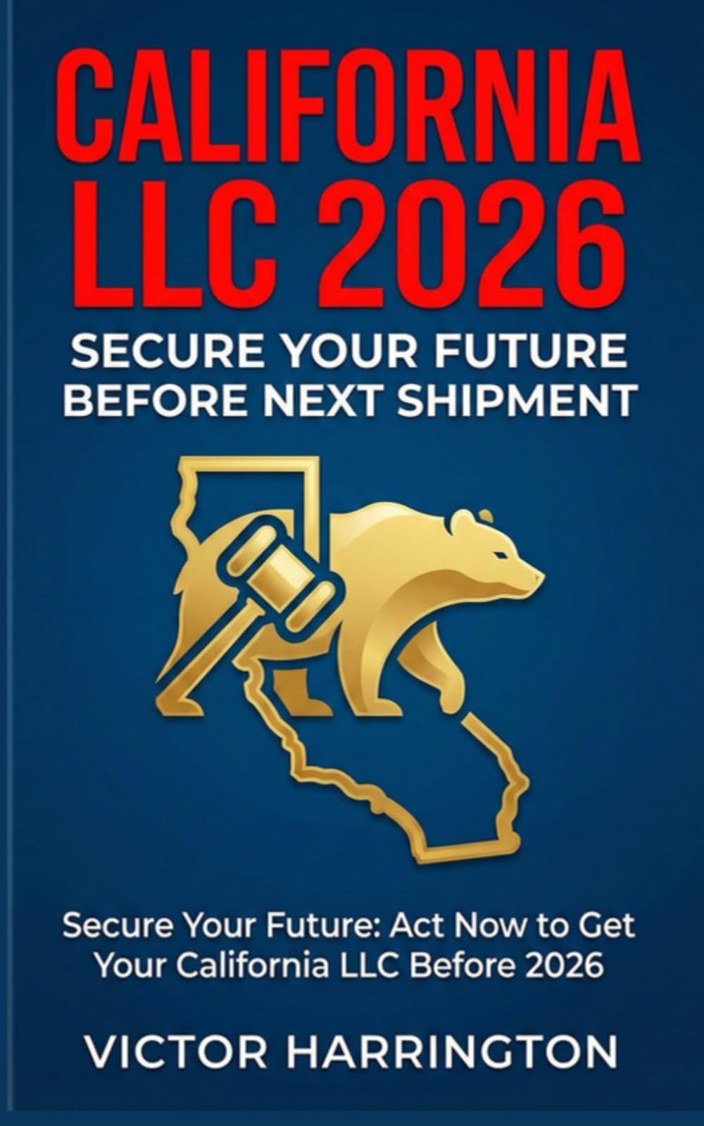 California LLC 2026: Secure Your Future Before Next Shipment: Secure Your Future: Act Now to Get Your California LLC Before 2026