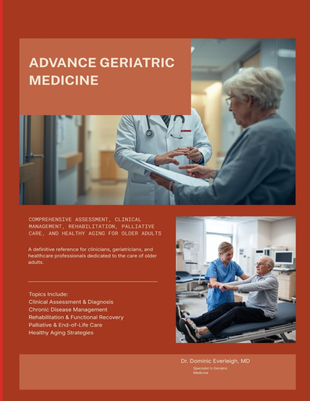 ADVANCE GERIATRIC MEDICINE: Comprehensive Assessment, Clinical Management, Rehabilitation, Palliative Care, and Healthy Aging for Older Adults