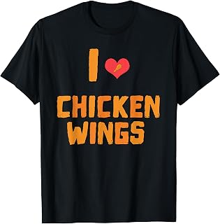 Funny I love Chicken Wings T-Shirt Fast Food Shirt Gift T-Shirt