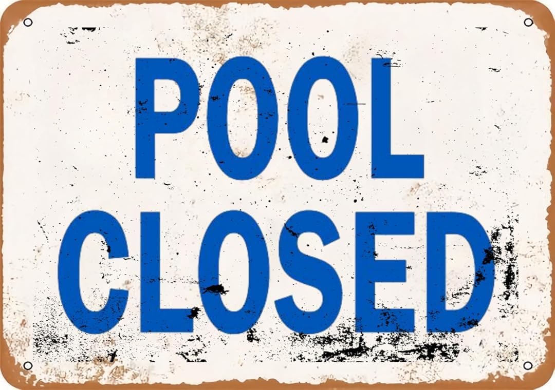 Pool Closed for Cafe Home Living Room Bedroom Kitchen Garden Garage Cafe Bar Pub Tin Sign 8x12 Inch