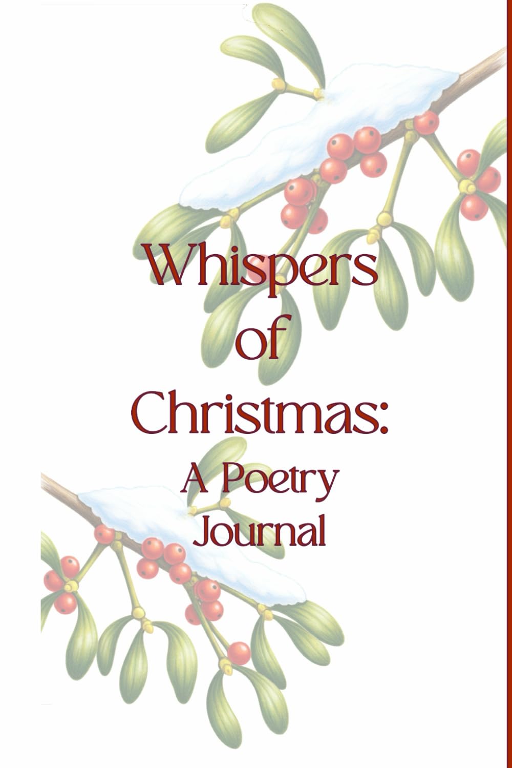Whispers of Christmas: A Poetry Journal: Little Poems ‘till Christmas