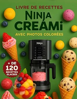 livre de recette ninja creamy +120 recettes Deluxe ninja creami , livre de recettes d licieuses de glaces, sorbets, milkshakes avec photo colore