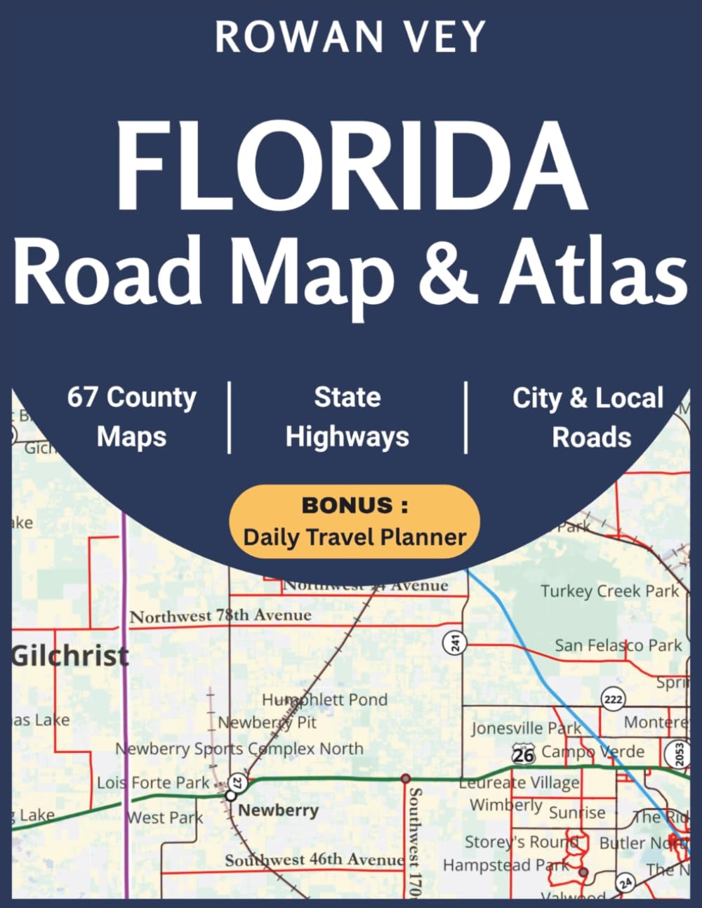 Florida Road Map & Atlas: 67 Detailed County-by-County Maps Featuring Scenic Routes, Highways, Interstates, and Zoomed Inset Navigation for Travelers and Exploration (USA Road Atlas Series)