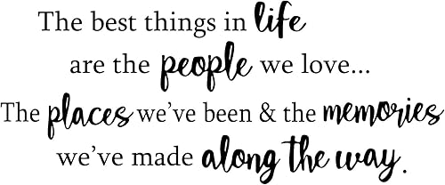 Calcomanías de vinilo con texto en inglés "The Best Things in Life are The People We Love The Places We Been and The Memories" (Las mejores cosas en