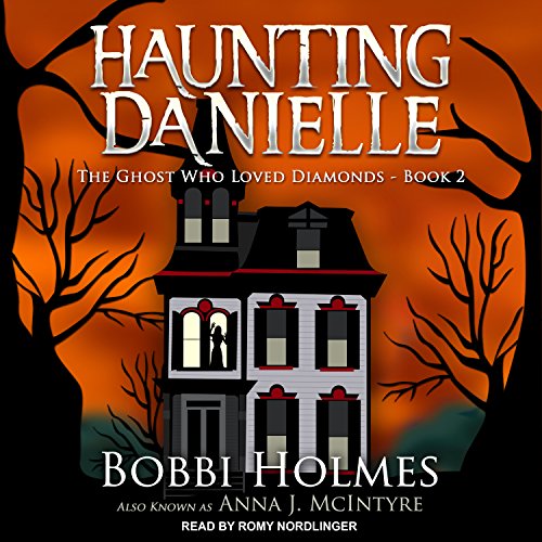 The Ghost Who Loved Diamonds Haunting Danielle Series, Book 2