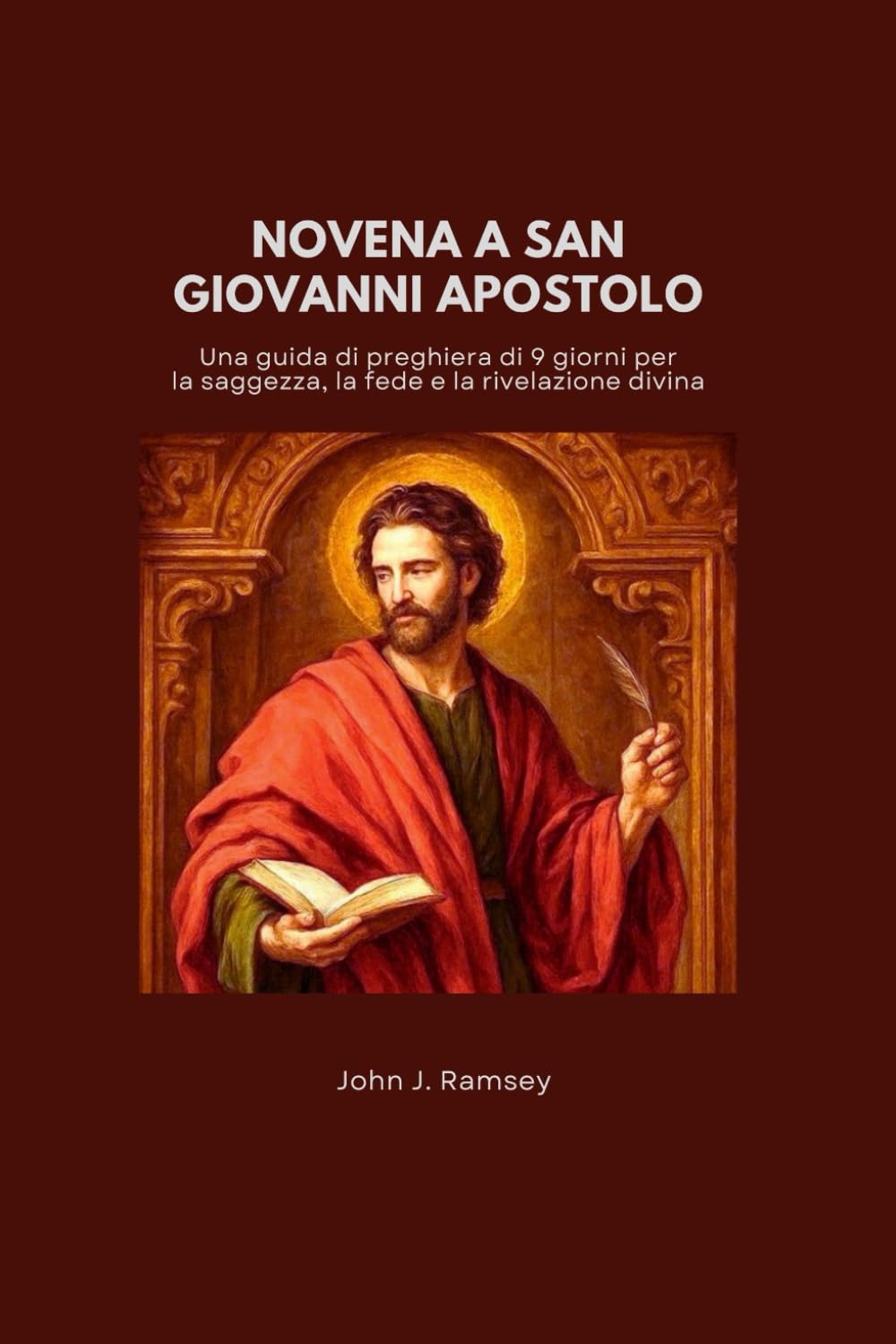 Novena a San Giovanni Apostolo: Una guida di preghiera di 9 giorni per la saggezza, la fede e la rivelazione divina