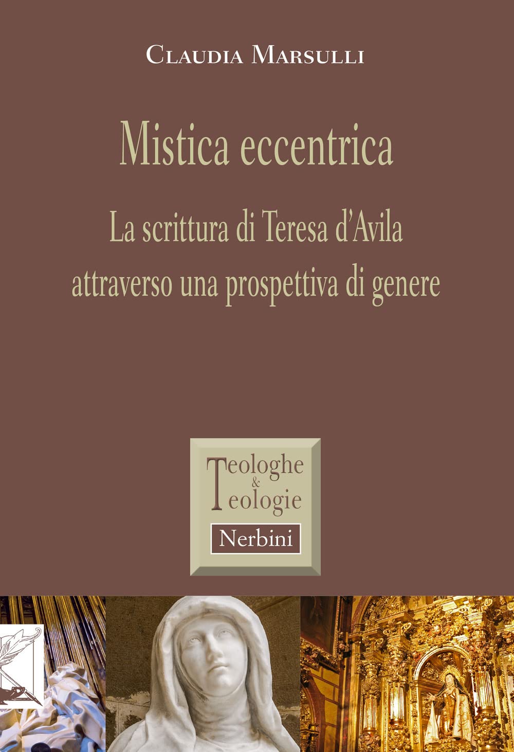 Mistica Eccentrica. La Scrittura Di Teresa D'avila Attraverso Una Prospettiva Di Genere - 4