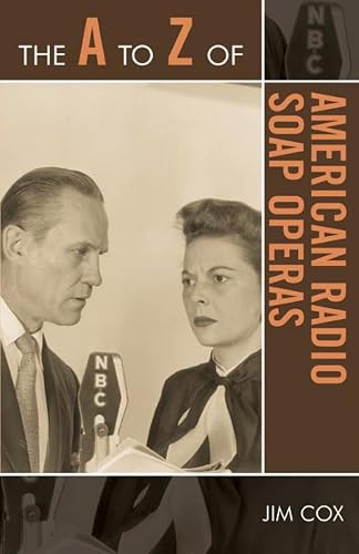 The A to Z of American Radio Soap Operas (The A to Z Guide Series): 50