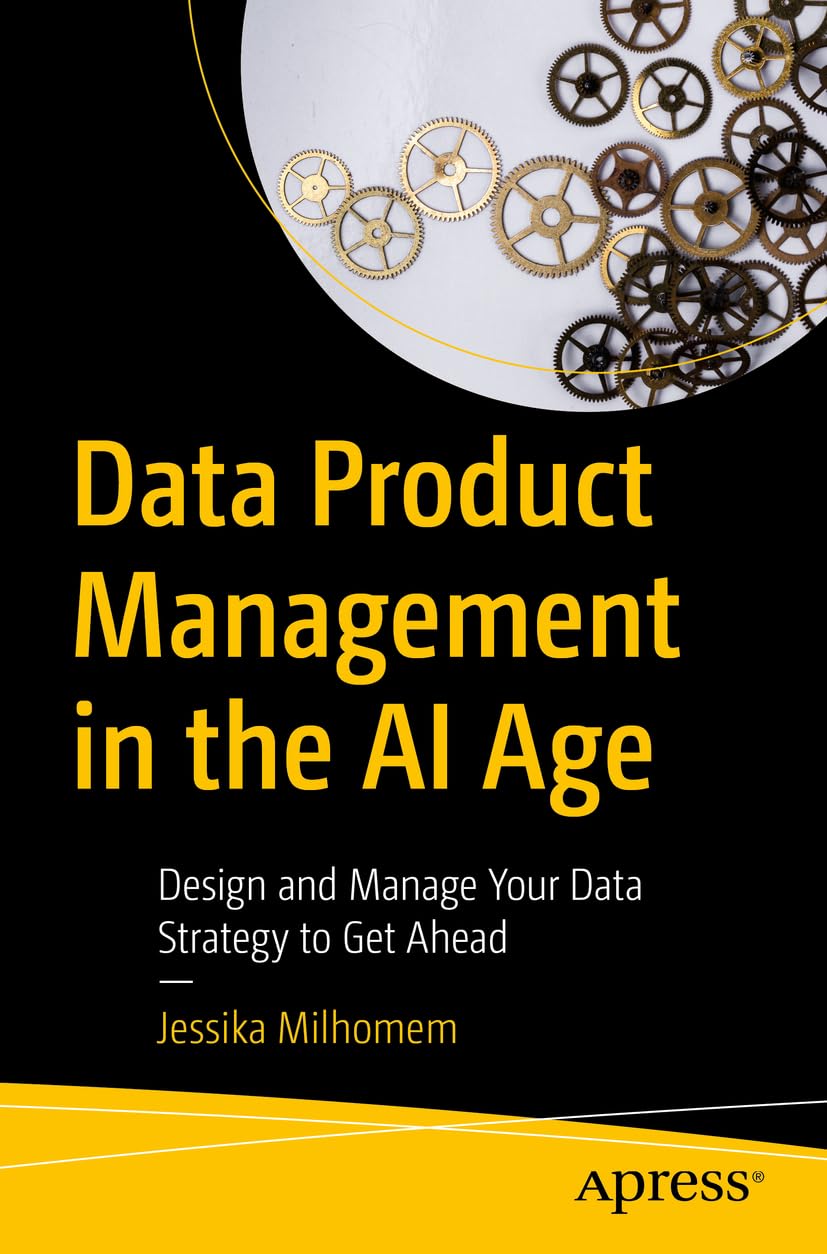 Data Product Management in the AI Age - 9798868813146