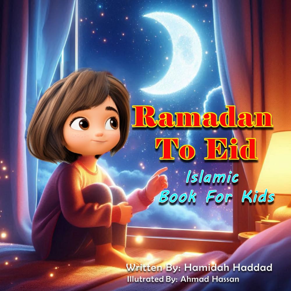 Ramadan To Eid: Islamic Book For Kids