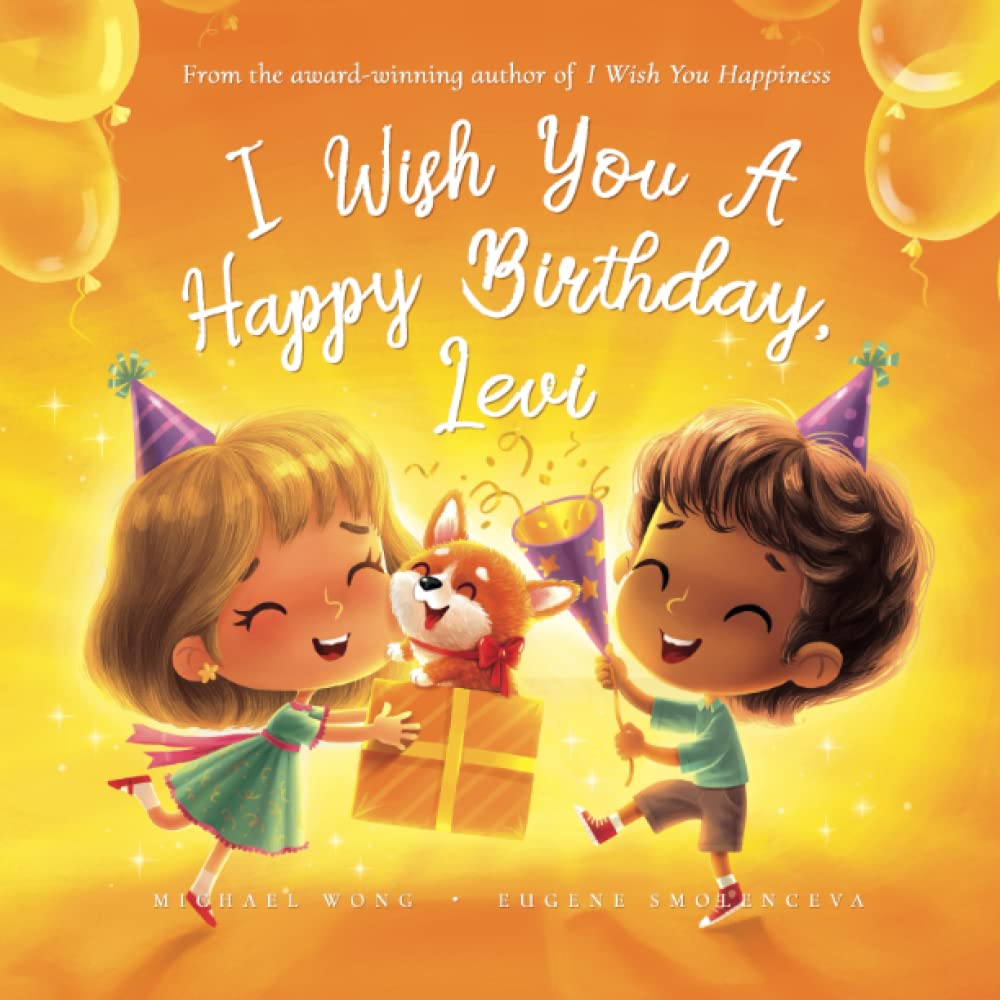 I Wish You A Happy Birthday, Levi (The Unconditional Love for Levi Series)