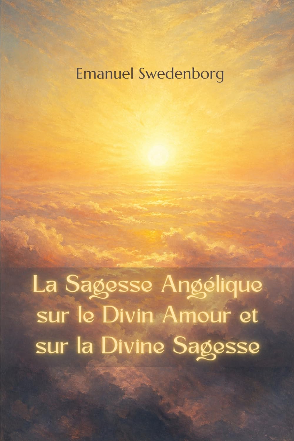 La Sagesse Angélique sur le Divin Amour et sur la Divine Sagesse (traduit)