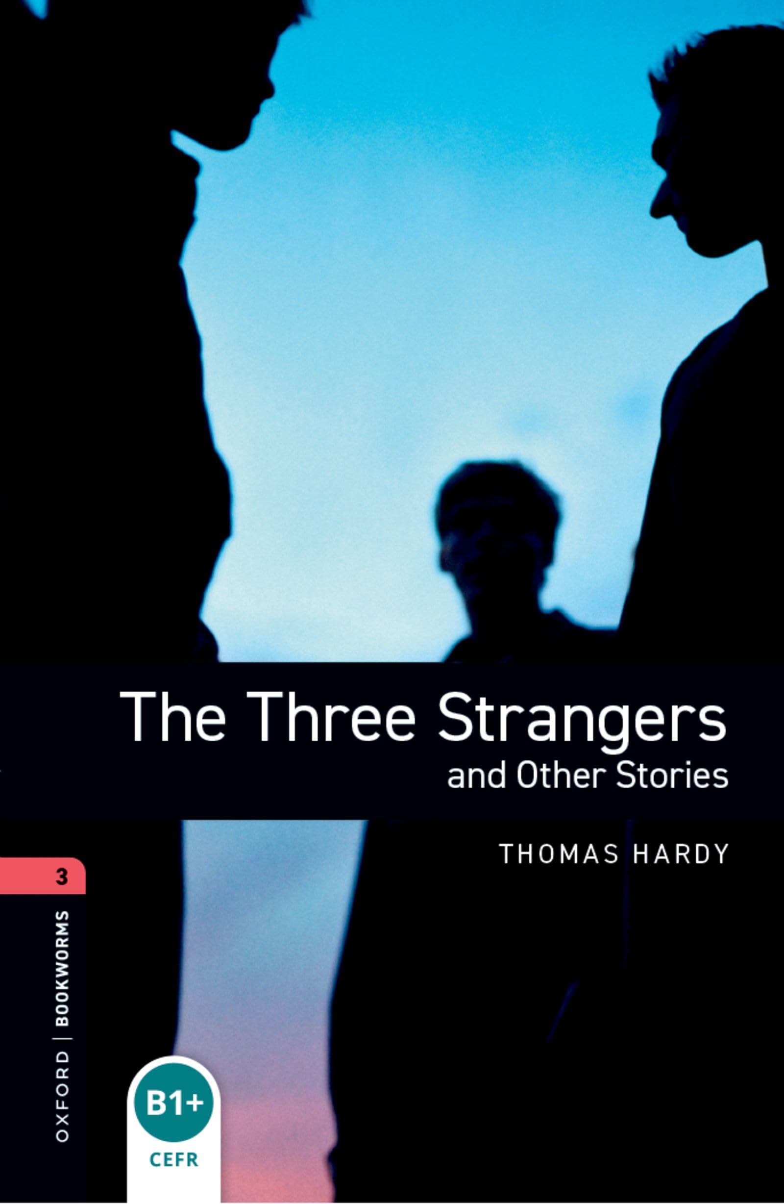 Oxford Bookworms Library: Level 3: The Three Strangers and Other Stories: Level 3: 1000-Word Vocabulary