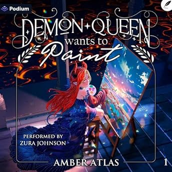 Demon Queen Wants to Paint: A Cozy Isekai Fantasy Audiobook by Amber Atlas episode artwork