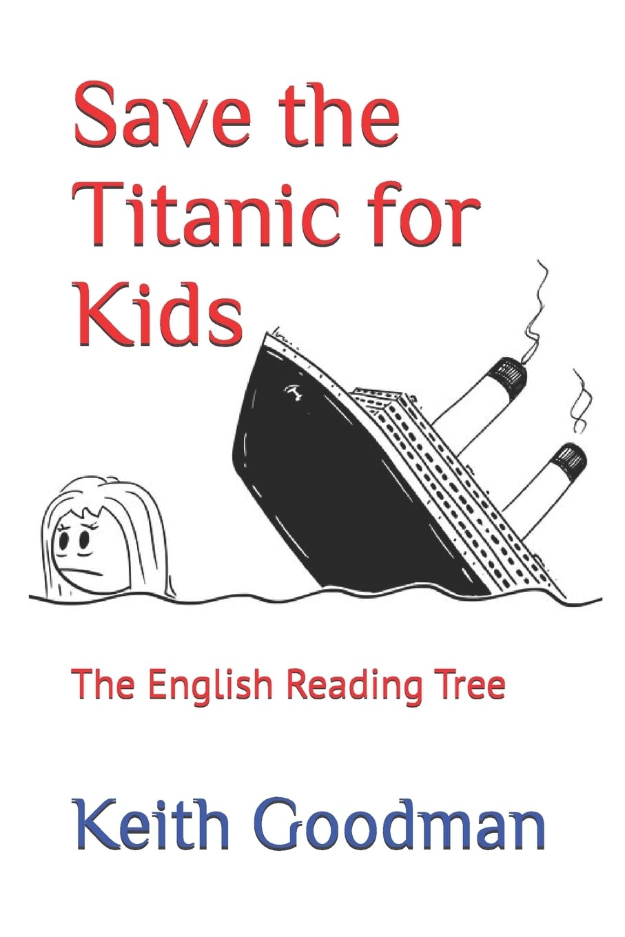Save the Titanic for Kids: The English Reading Tree: Volume 9