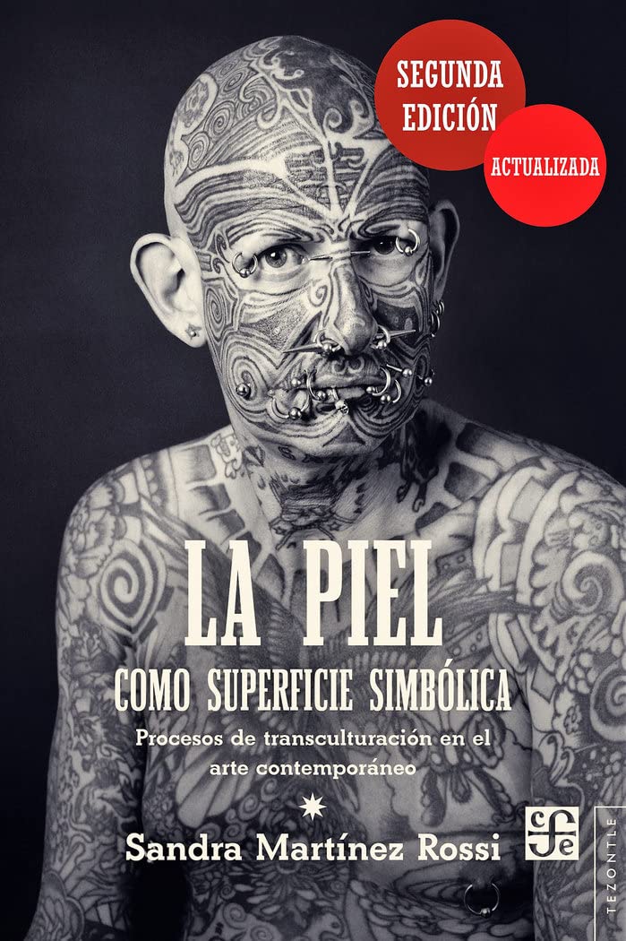 Piel como superficie simbólica,La (2ª ed. actualizada): Procesos de transculturación en el arte contemporáneo (Tezontle)