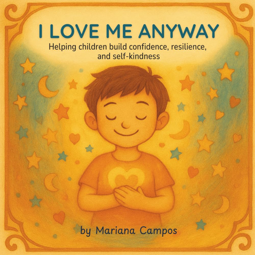 I Love me Anyway: A Self-Love Book for Kids
