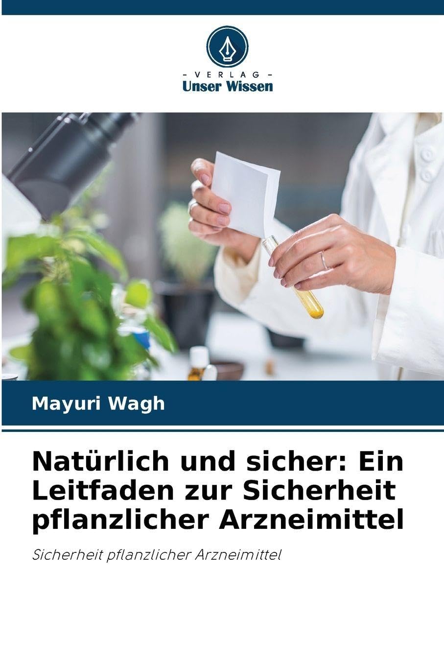 Natürlich und sicher: Ein Leitfaden zur Sicherheit pflanzlicher Arzneimittel: Sicherheit pflanzlicher Arzneimittel