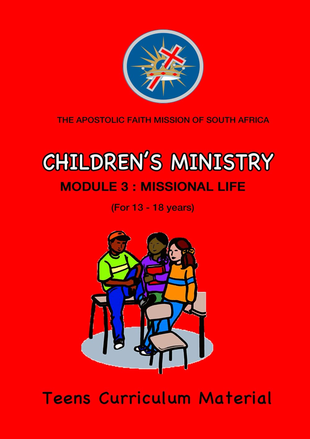 Children's Ministry Module 3: Missional Life: The Apostolic Faith Mission of South Africa (The AFM of SA: Children's Ministry)
