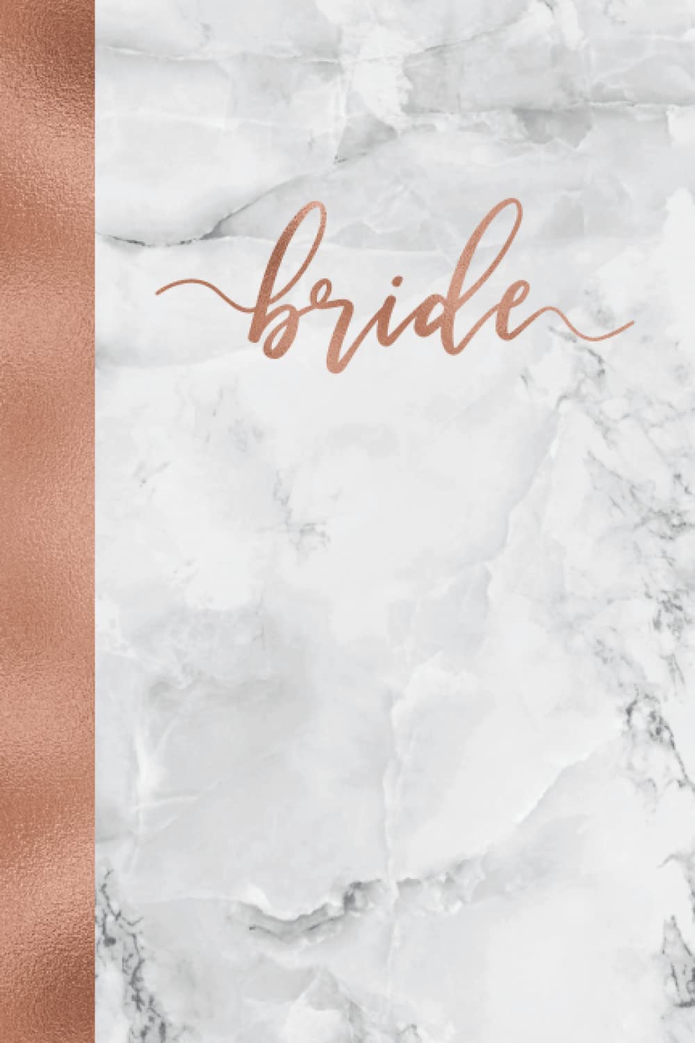 Bride: Rose Gold & Marble Wedding Bridal Party Notebook | 150 pages