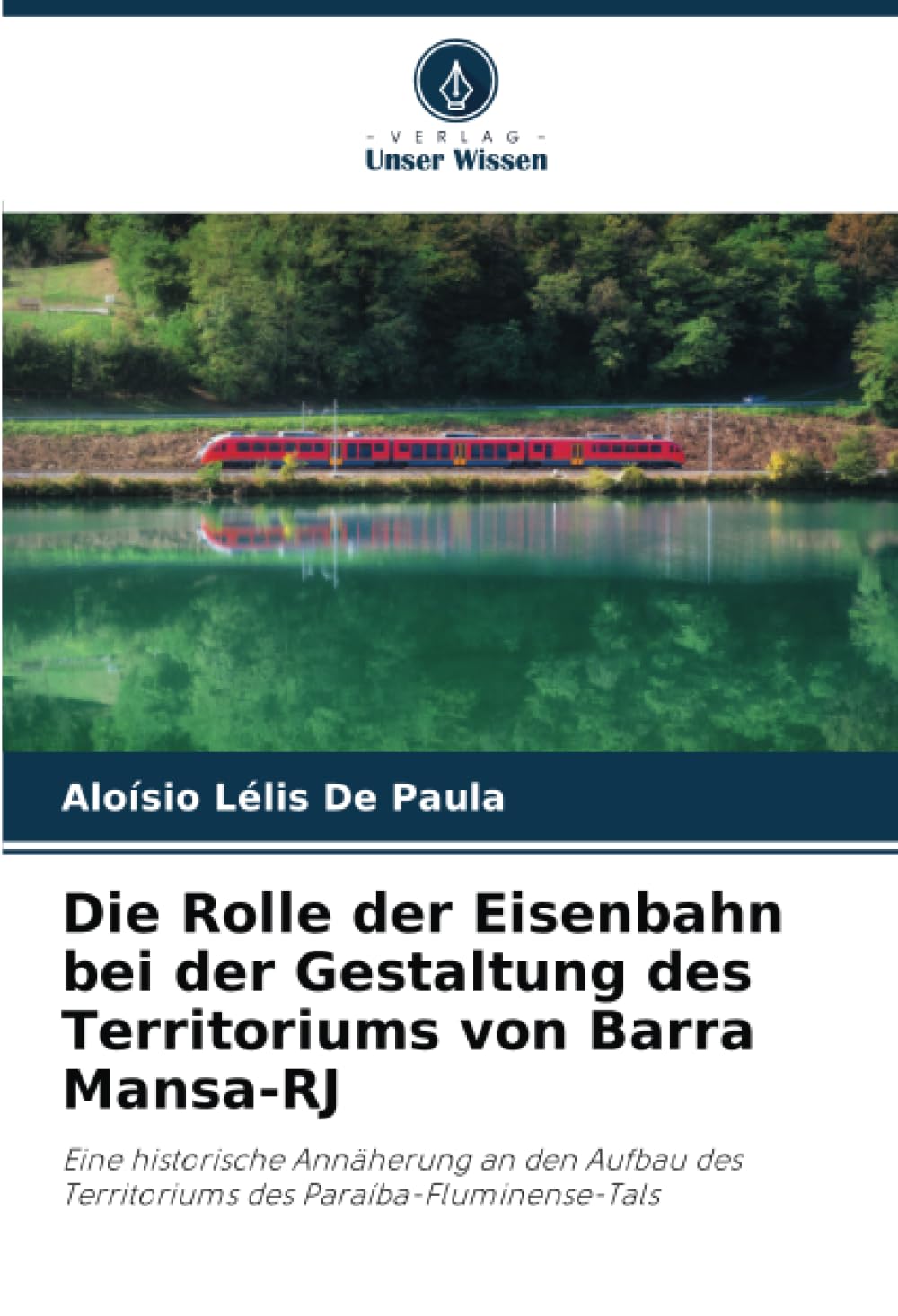 Chemin de fer de Barra Mansa : livre de géographie historique sur le Paraíba Fluminense