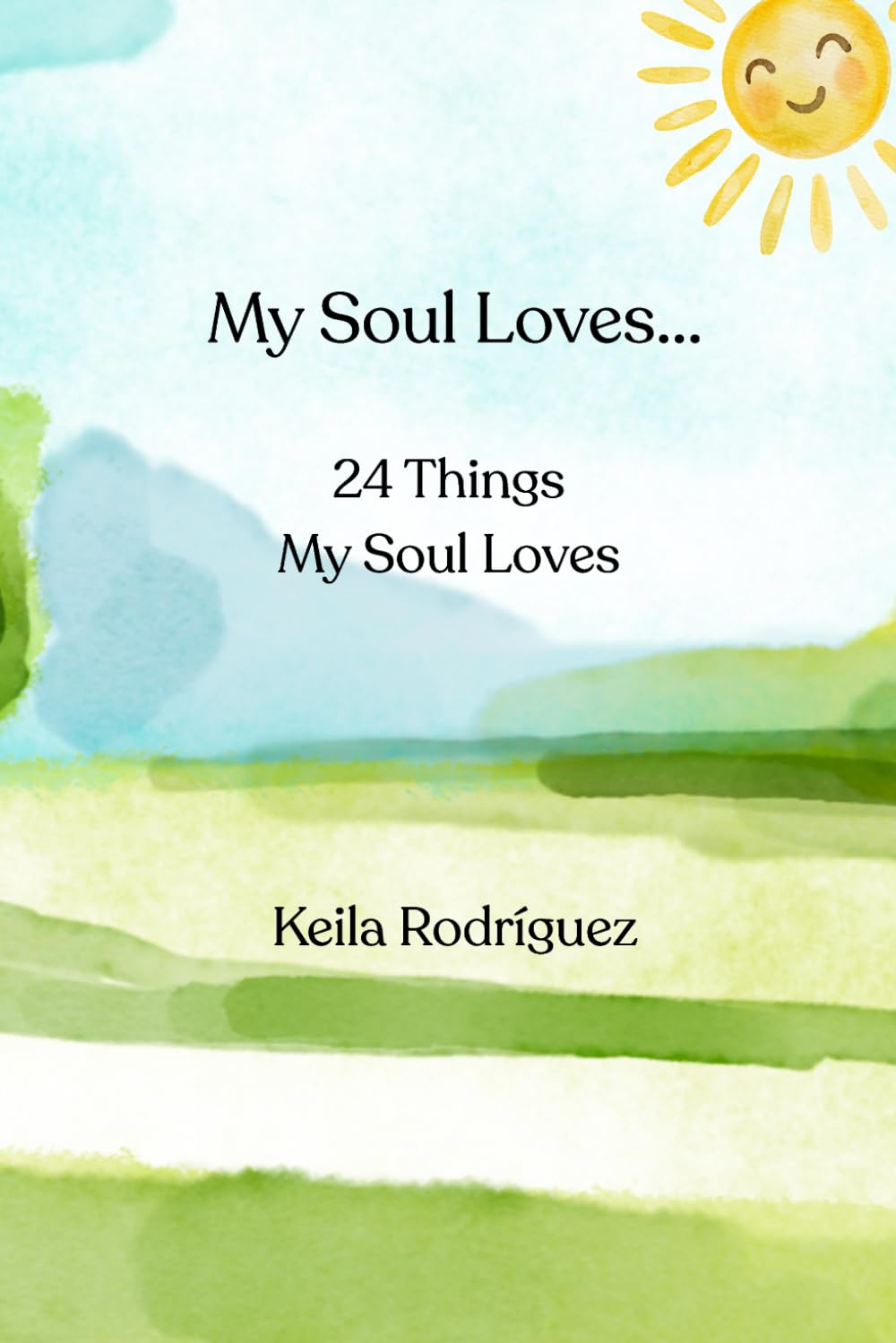 My Soul Loves...: 24 Things My Soul Loves