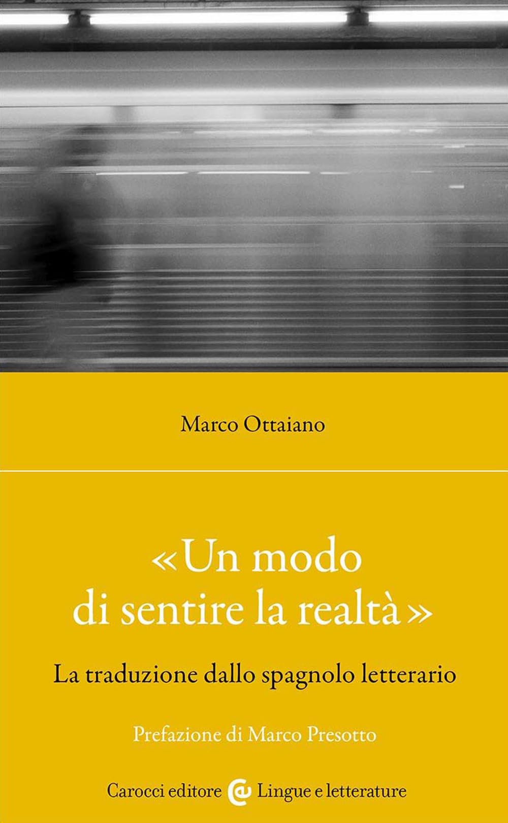 «Un Modo Di Sentire La Realtà». La Traduzione Dallo Spagnolo Letterario - 4