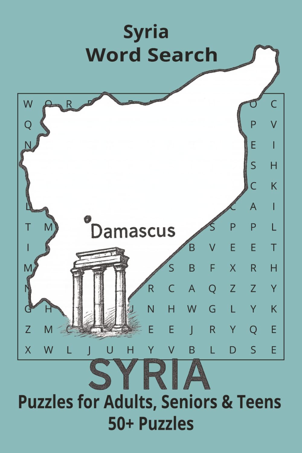 Country Syria Word Searches: Puzzle Book 6x9”, 111 pages, 50+ Puzzles,… Gift for ;Travellers, Study, during Vacation, Holiday or Time to Relax
