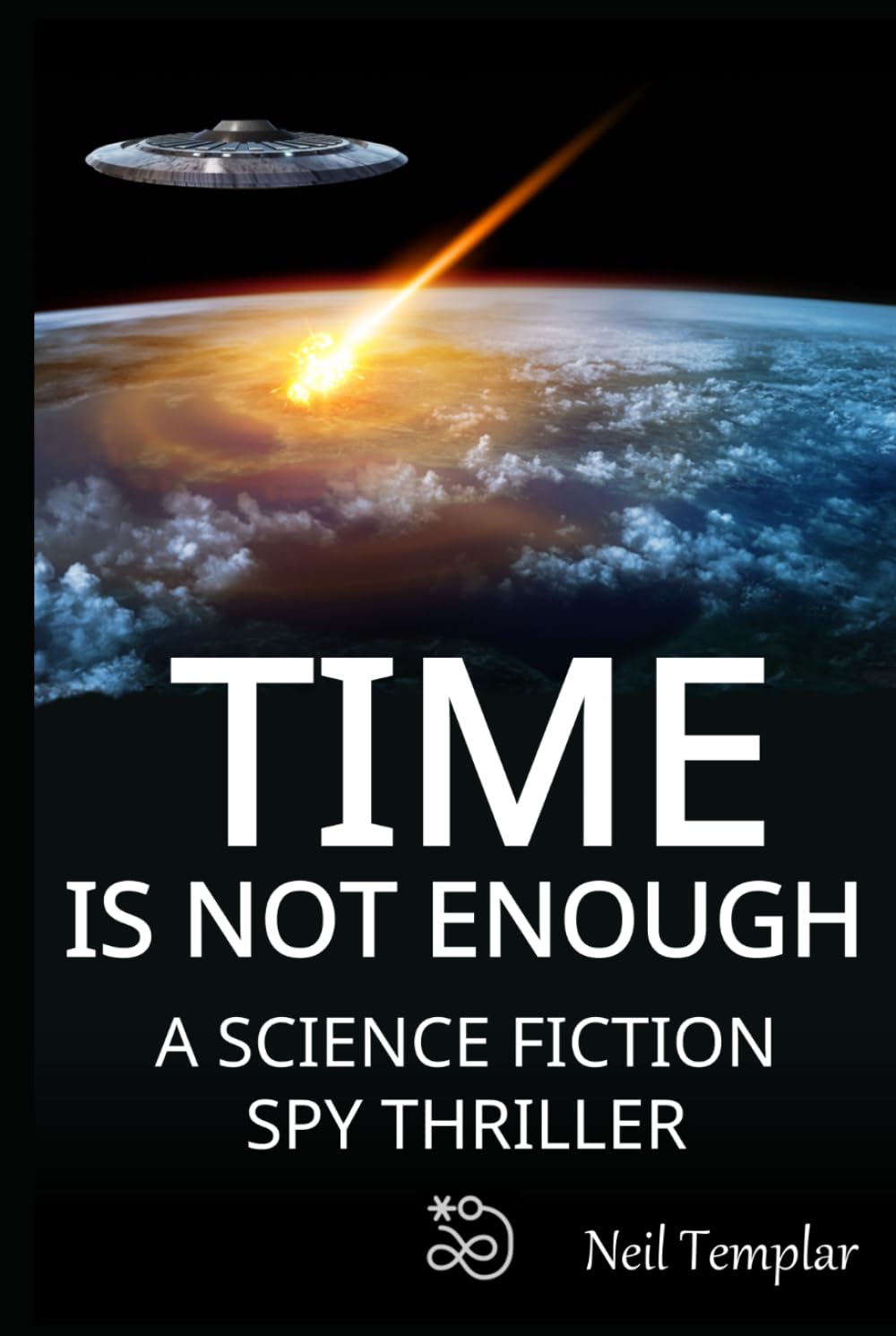 Time is not Enough: A Science Fiction Spy Thriller: 1 (The Solarian Chronicles)