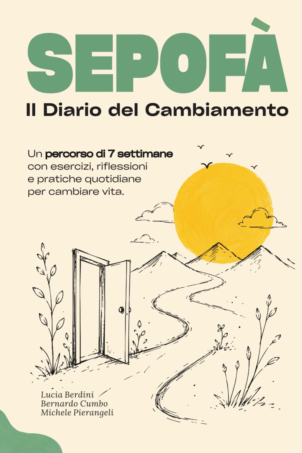Sepofà! Il diario del cambiamento: Un percorso di 7 settimane con esercizi, riflessioni e pratiche quotidiane per cambiare vita