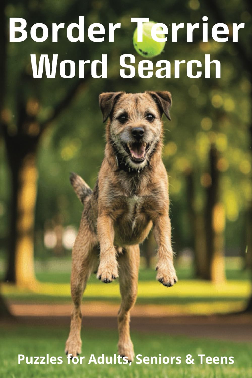 Words About Border Terriers Word Search Puzzles: Easy-to-Read Word Searches About Border Terriers – Loyal Companions, Training, Fun Facts & More | ... Pet Lovers, Vacations, and Relaxing Moments