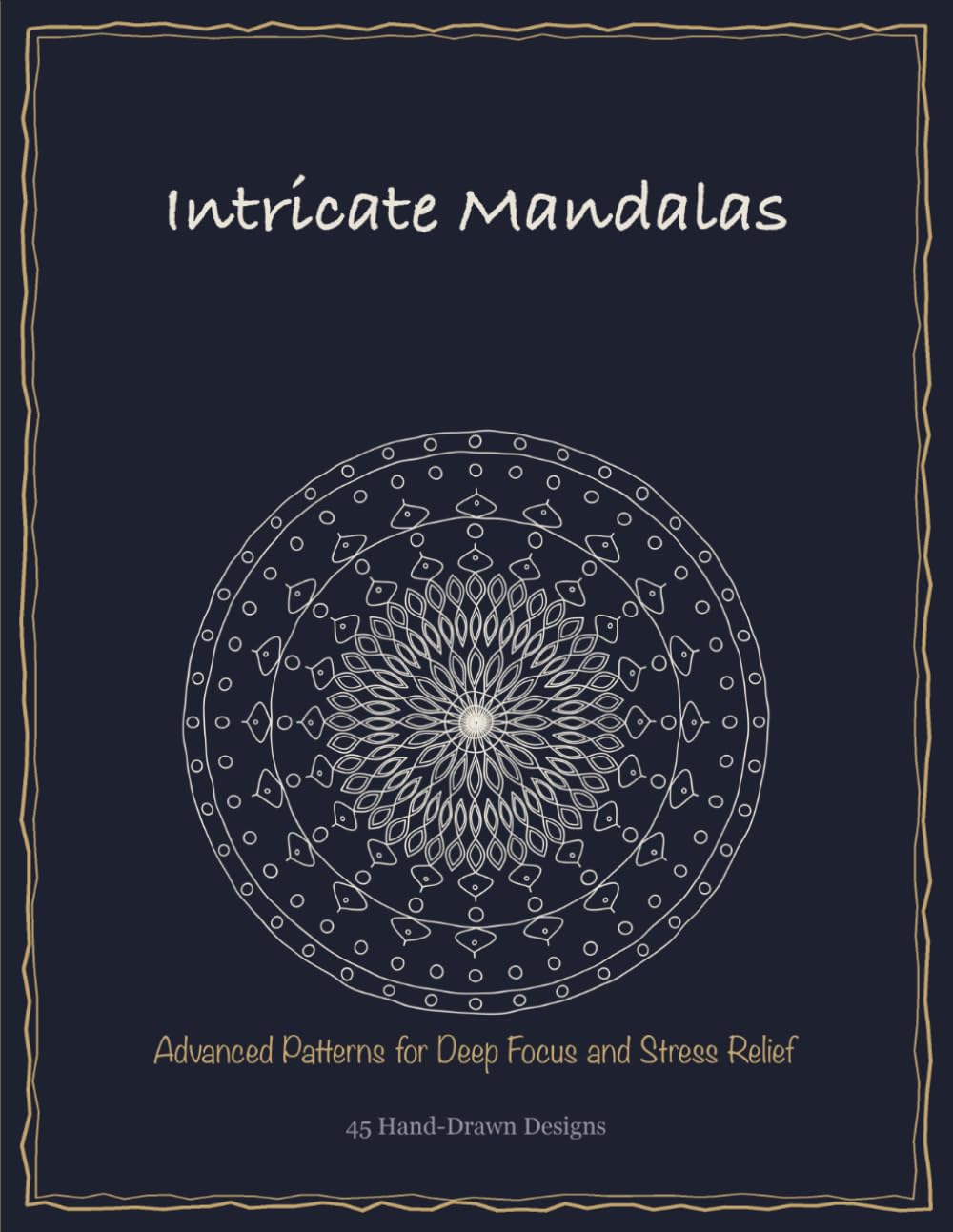 Intricate Mandalas: Advanced Patterns for Deep Focus and Stress Relief