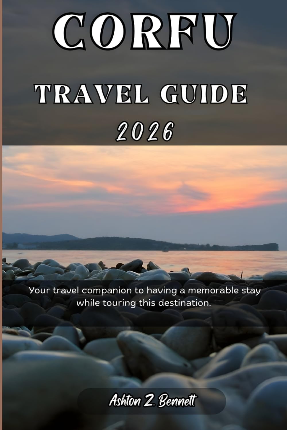 CORFU TRAVEL GUIDE: Your travel companion to having a memorable stay while touring this destination.