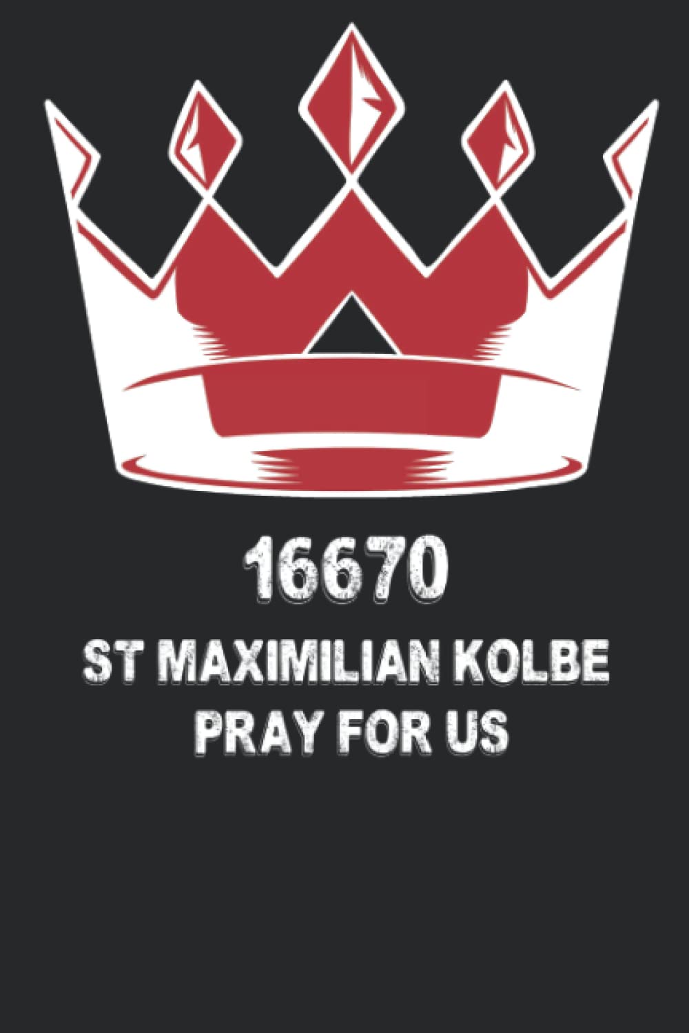 St Maximilian Kolbe Two Crowns Catholic Saint Gifts Poland: 120 page ,  lined , 6 x 9