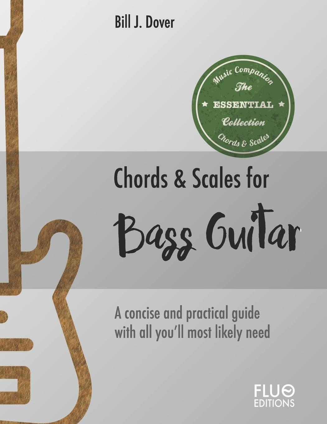 Chords & Scales for Bass Guitar: A reference of the most important Chords and Scales for bass guitar