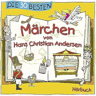 Die 30 besten M&auml;rchen von Hans Christian Andersen