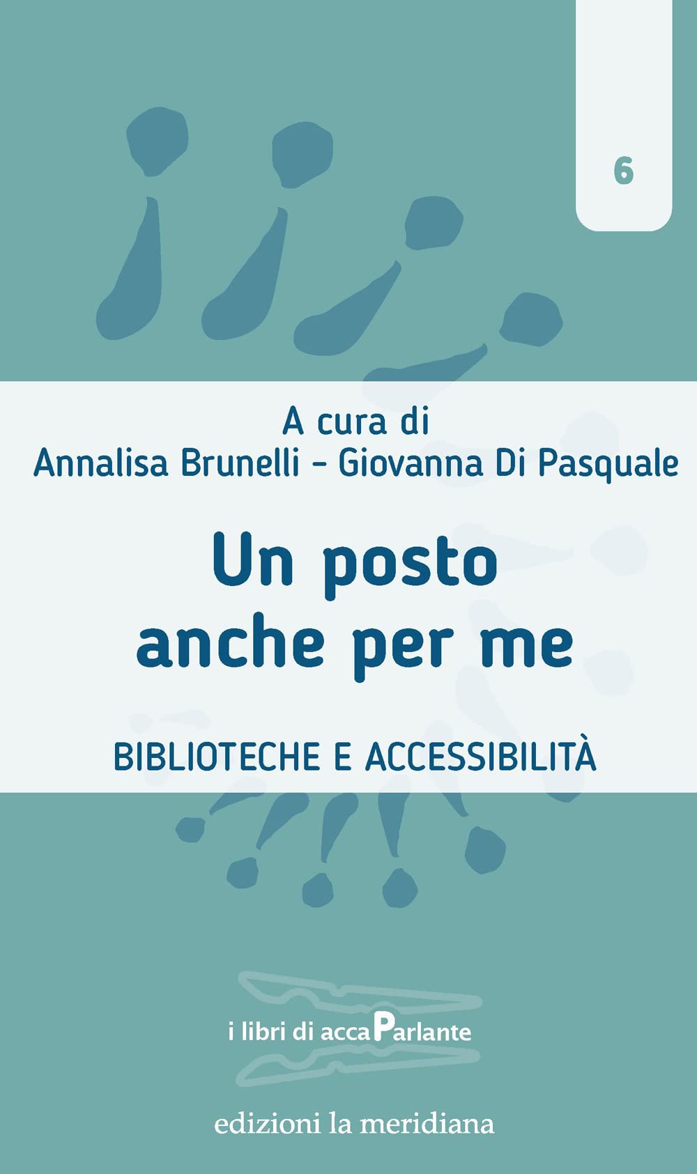 Un Posto Anche Per Me. Biblioteche E Accessibilità - 4