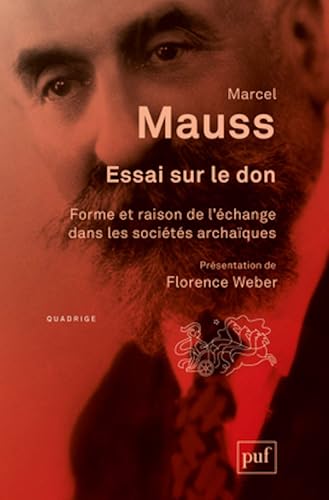 Essai sur le don: Forme et raison de l'échange dans les sociétés archaïques. Introduction de Florence Weber