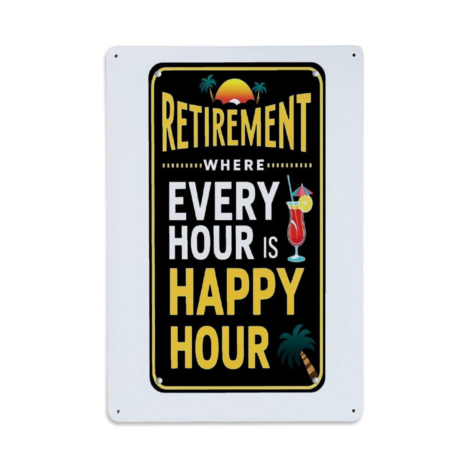 Jdfenggu Vintage Retirement Where Every Hour Is Happy Hour Retro Metal Tin Sign, Decor Art Poster For Bar, Home, Man Cave, Kitchen, Laundry Room Gift 8X12inch