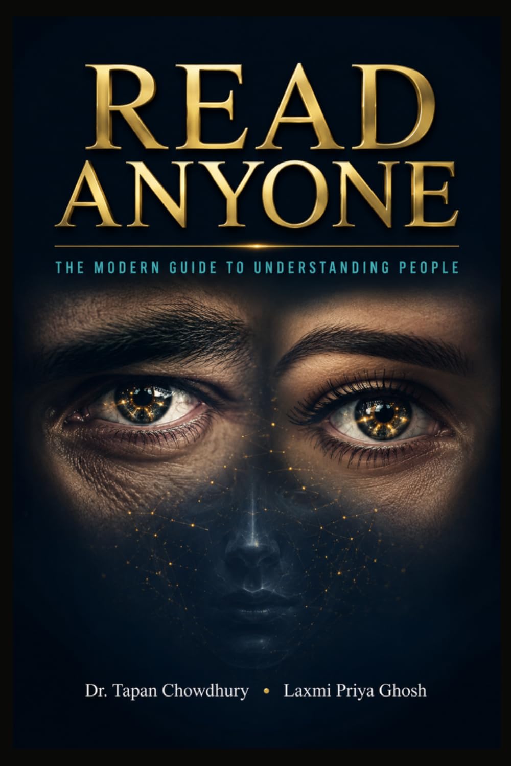Read Anyone: Decode Body Language, Read Emotions, Detect Deception, and Build Stronger Relationships