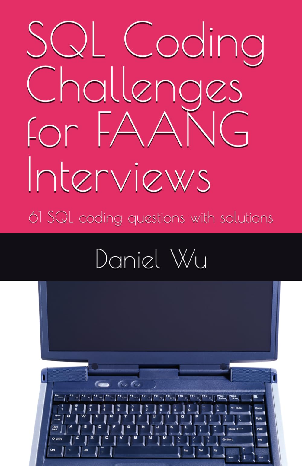 SQL Coding Challenges for FAANG Interviews: 61 SQL coding questions with solutions