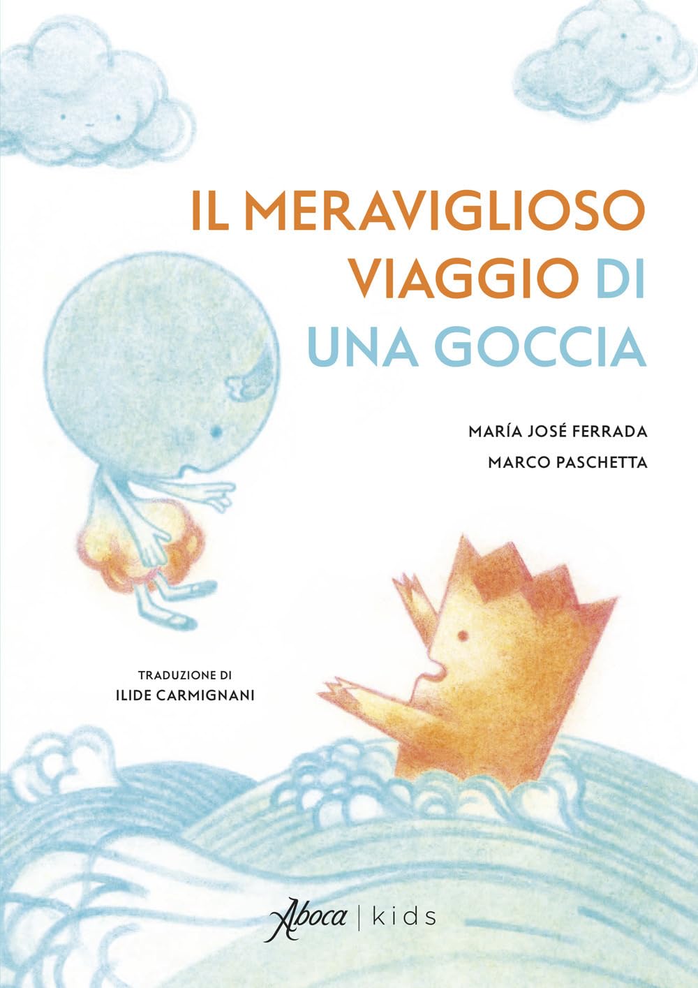 Il Meraviglioso Viaggio Di Una Goccia. Ediz. A Colori - 4